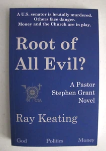 Root of All Evil? A Pastor Stephen Grant Novel By Ray Keating. Softcover. - Picture 1 of 1