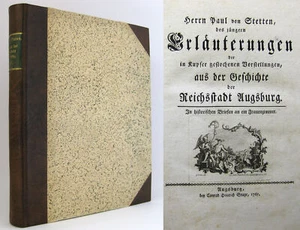Paul von Stetten/G. Eichler: Erläuterungen / Geschichte der Reichsstadt Augsburg - Bild 1 von 9