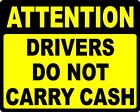 Attention Driver Does Not Carry Cash Decal. 5-Pack (5-Decals) Size Options
