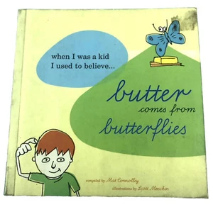 Mat Connolly When I Was A Kid I Used To Believe Butter Comes From Butterflies - Imagen 1 de 2