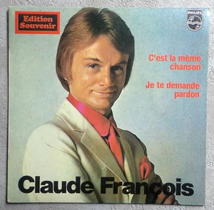 VINYLE 45T SP 7"/ CLAUDE FRANÇOIS "C'EST LA MEME CHANSON / JE TE DEMANDE PARDON - Picture 1 of 3