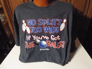 MENS GILDAN 2XL BOWLING T SHIRT NO SPLITS TOO WIDE IF YOU GOT THE BALLS FLORIDA - Picture 1 of 4