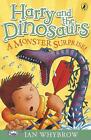 Harry and the Dinosaurs: A Monster Surprise! by Ian Whybrow (English) Paperback 