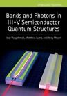Bands and Photons in III-V Semiconductor Quantum Structures 9780198767275