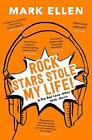 Rock Stars Stole my Life!: Wielki zły romans z muzyką Marka Ellen (angielski