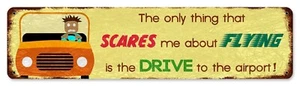 The Only Thing That Scares Me Metal Sign - PTS682 - Picture 1 of 1