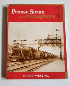 Pennsy Steam And Semaphores Fred Westing Vintage Train Book First Edition - Bild 1 von 7