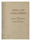 PADELFORD, N. J Africa and world order / edited by Norman J. Padelford and Ruper