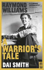 Dai Smith Raymond Williams: A Warrior's Tale (Tapa blanda) (Importación USA)