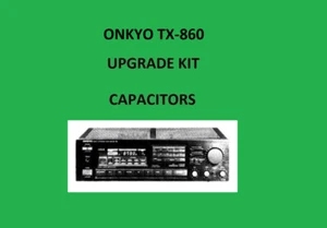 Stereo Receiver ONKYO TX-860 Repair KIT - all capacitors - Picture 1 of 16