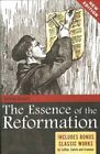 The Essence Of The Reformation: Inc..., Birkett, Kirste