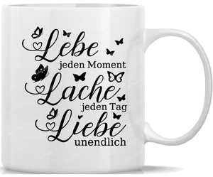 Tasse Kaffeebecher Spruch Lebe jeden Moment, Lache jeden Tag, Liebe unendlich. - Bild 1 von 1