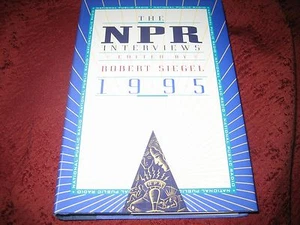 The NPR Interviews, 1995 (1995, Hardcover) ROBERT SIEGEL SIGNED - Picture 1 of 6