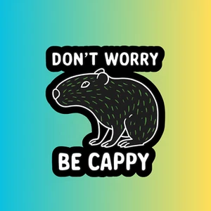 Sarcastic capybara sticker vinyl decal don't worry be cappy funny novelty laptop - Picture 1 of 3