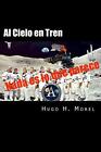 Al Cielo En Tren: Las Mentiras De Las Misiones Apolo, Morel 9781522992486 New-,
