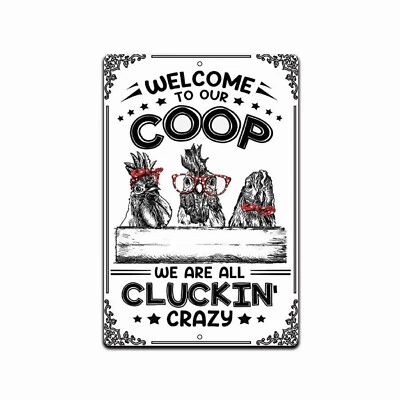 Welcome To Our Coop We Are All Cluckin Crazy Funny Chicken Sign - Image 1 of 4