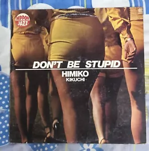 HIMIKO KIKUCHI DON’T BE STUPID LP NIPPON JAZZ FUSSION CITY POP FUNK - Picture 1 of 5