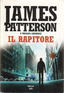 IL RAPITORE - JAMES PATTERSON e MICHAEL LEDWIGE - LIBRO - Foto 1 di 1
