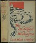 Frank Ward O'Malley / Der Kriegswirbel in Washington 1. Auflage 1918