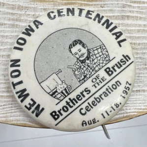 Newton Iowa BROTHERS OF THE BRUSH 1957 CENTENNIAL Advertising Button - Picture 1 of 2