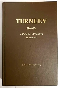 Turnley ~ A Collection of Turnleys Catherine Throop ~ Welsh American Geneaology - Imagen 1 de 2