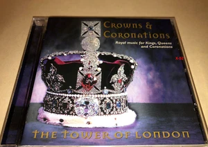 Crowns and Coronations CD Royal Music for Kings & Queens  tower of london - Imagen 1 de 6