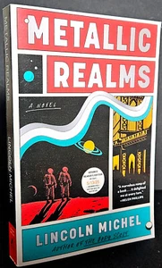 Metallic Realms von Lincoln Michel (The Body Scout) SELTENE Advance Readers Kopie - Bild 1 von 2
