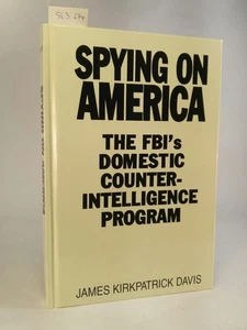 Spying on America. The FBI's Domestic Counterintelligence Program. [Neubuch] Kir - Bild 1 von 1