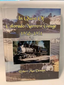 In Quest of Colorado Narrow Gauge 1950-1951 by Robert MacDonald - Picture 1 of 10