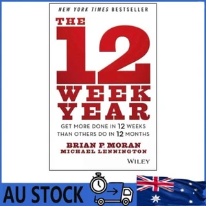 The 12 Week Year: Get More Done In 12 Weeks Than Others Do In 12 Months - Picture 1 of 10