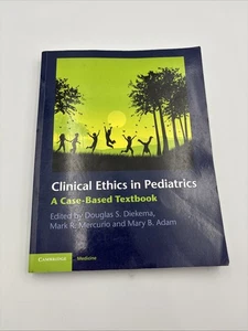 Clinical Ethics in Pediatrics: A Case-Based Textbook - Paperback - VERY GOOD - Picture 1 of 16