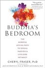 Buddhas Bedroom: The Mindful Loving Path to Sexual Passion and Lifelong Intimacy