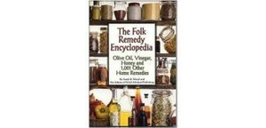 The Folk Remedy Encyclopedia - Olive Oil, Vinegar, Honey And 1,001 Other  - GOOD