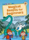 Magical Beasts For Beginners: (Gold Early Reader) By Heather Pindar (English) Pa