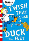 I Wish That I Had Duck Feet By Dr Seuss   New Copy   9780008239978