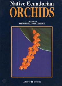 Native Ecuadorian Orchids. Volume IV: Oncidium - Restrepiopsis. - Imagen 1 de 1