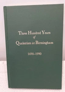 Three Hundred Years of Quakerism at Birmingham West Chester, PA ~ Geneaology + - Picture 1 of 16