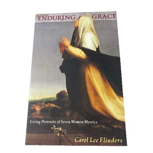 Enduring Grace; Carol Lee Flinders 1993 portraits of seven women mystics Paperba - Foto 1 di 8