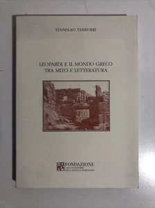 Leopardi e il mondo greco tra mito e letteratura / Stanislao Tamburri - Picture 1 of 5