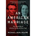 An American Marriage: The Untold Story Of Abraham Linco - Hardback New Burlingam