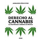 Derecho Al Cannabis: La Marihuana a Debate En Mexico - Paperback / softback NEW