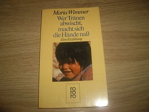 Wer Tränen abwischt, macht sich die Hände naß, M. Wimmer - Bild 1 von 2