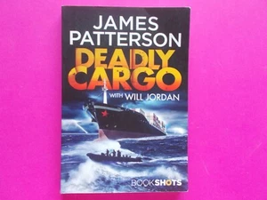 Deadly Cargo By James Patterson / Will Jordan - Bookshots Series **Like New - Picture 1 of 3