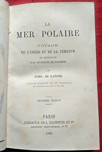 LA MER POLAIRE VOYAGE DE L EREBE ET DE LA TERREUR. FERD. DE LANOYE. HACHETTE. - Picture 1 of 10