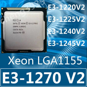 Intel Xeon E3-1220 v2 E3-1225 V2 E3-1240 V2 E3-1245 V2 E3-1270 V2 LGA1155 CPU