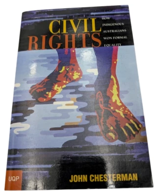 Civil Rights: How Indigenous Australians Won Formal Equality by J Chesterman PB - image 1 of 4