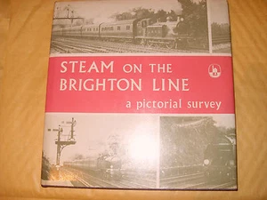 Steam On The Brighton Line - A Pictorial Survey - A C Perryman - 1975 - Bild 1 von 1