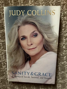Sanity & Grace A Journey Of Suicide by Judy Collins HCDJ1st signed 2003 - Picture 1 of 4