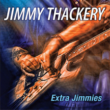 Jimmy Thackery Extra Jimmies (CD) Album