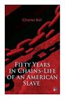 Fifty Years in Chains-Life of an American Slave. Ball<|